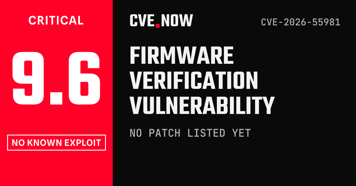CVE-2026-55981: Firmware verification vulnerability | cve.now